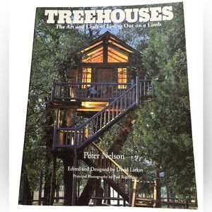 Treehouses: The Art and Craft of Living Out on a Limb Paperback by Peter Nelson